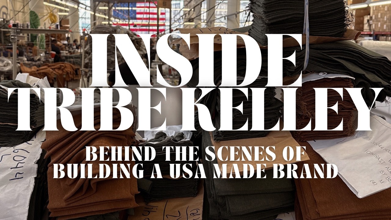 Inside Tribe Kelley | Behind the Scenes of a USA-Made Brand Ep. 1