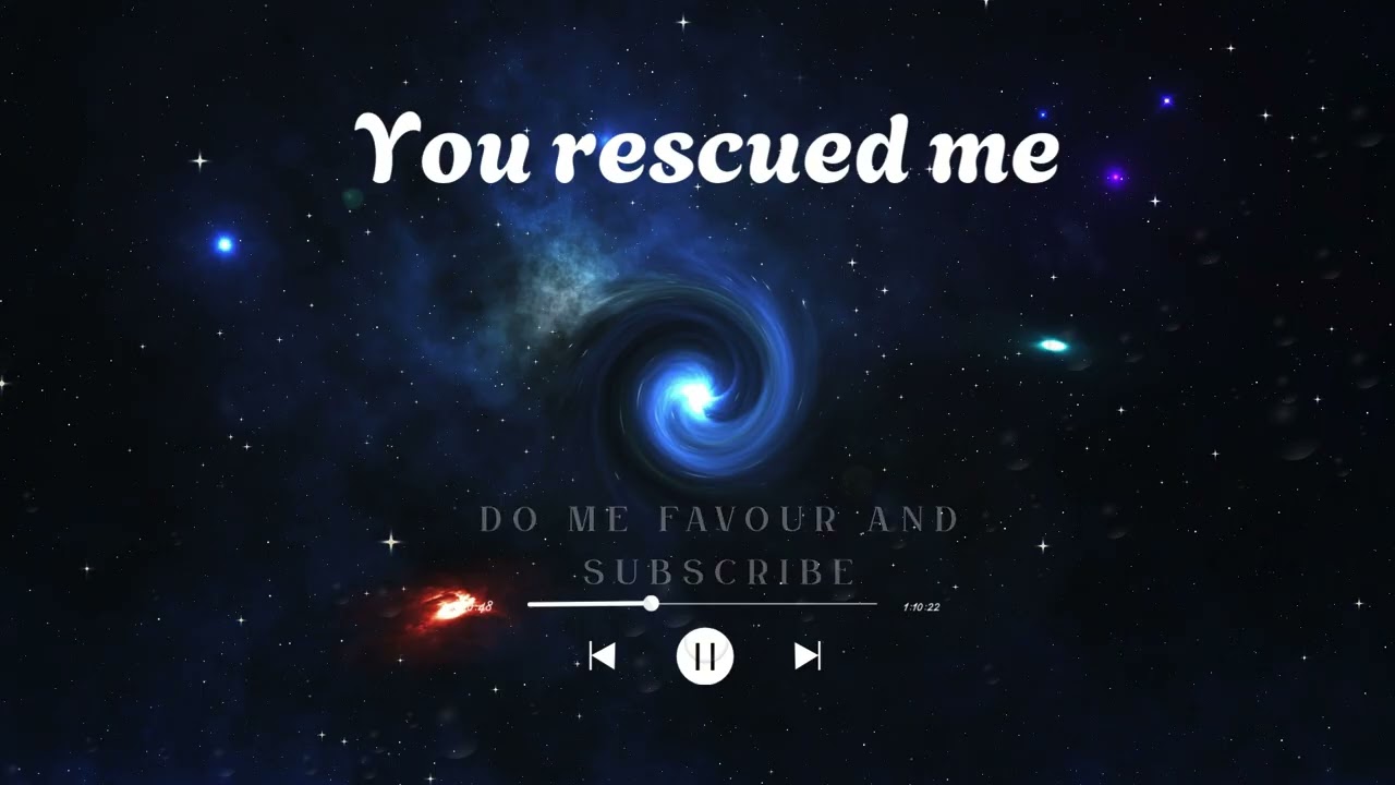 You rescued me
