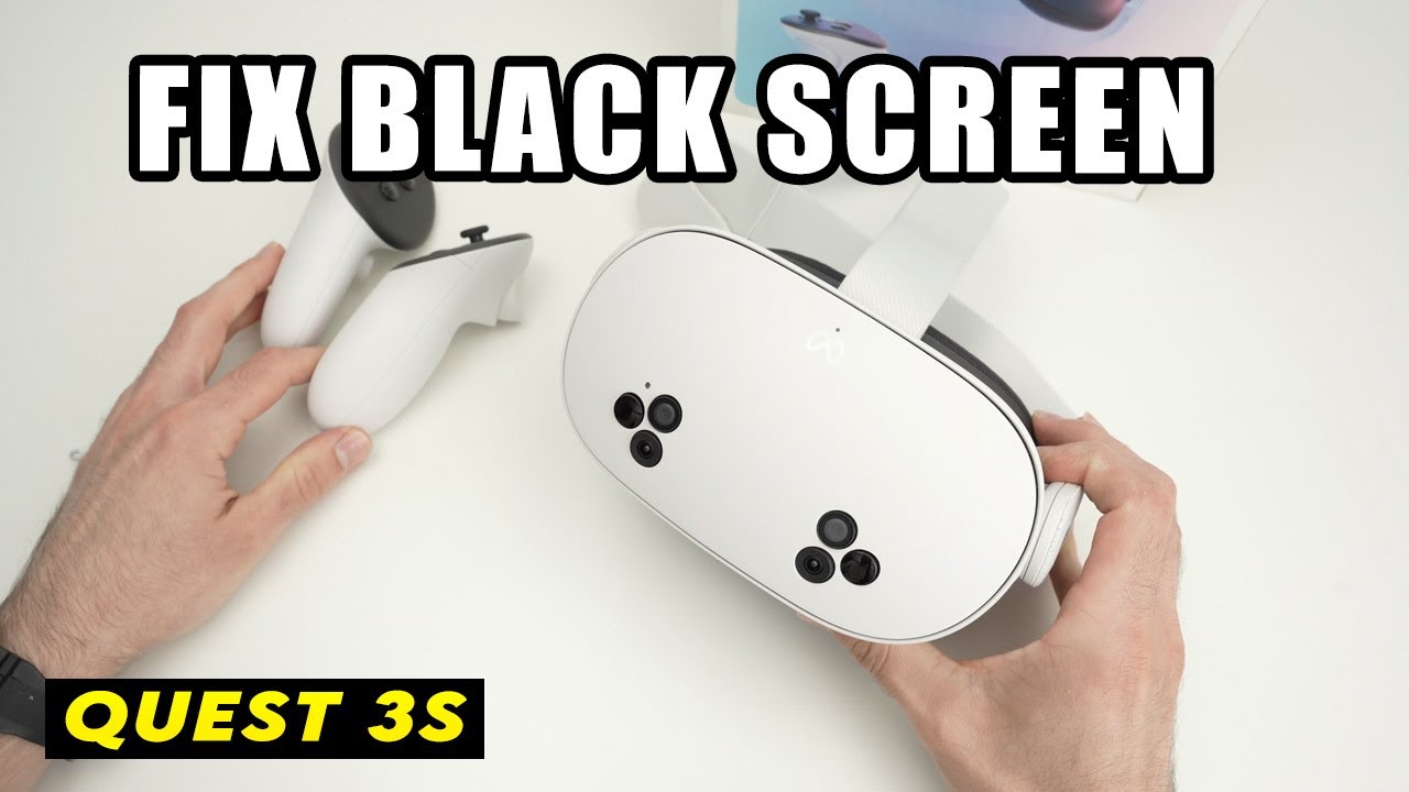 Meta Quest 3s : How to Fix Black Screen Problems