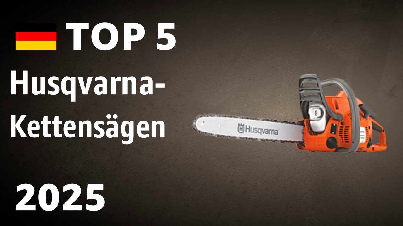 TOP—5. Beste Husqvarna-Kettensägen. Test & Vergleich 2025