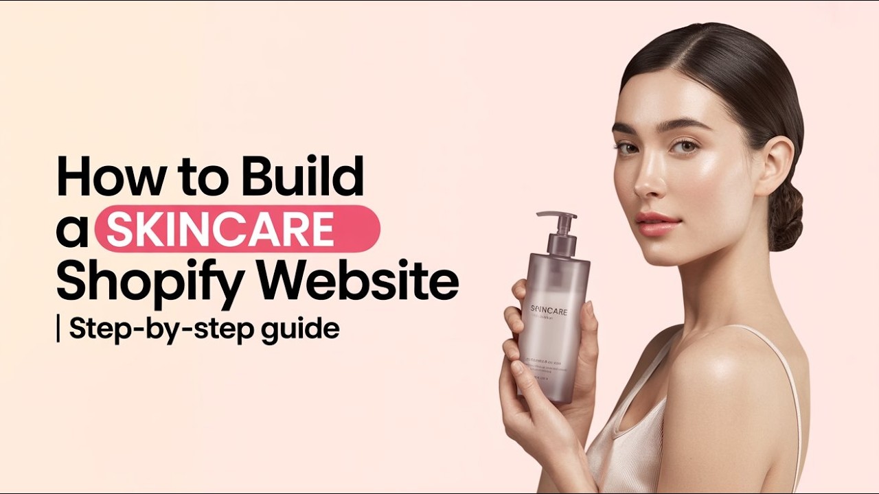 HOW TO BUILD A SKINCARE Shopify WEBSITE | STEP-BY-STEP GUIDE (2025)
