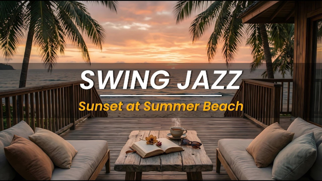 Swing Jazz at Summer Beach 🌅Tropical Sunset Music for Relax & Good Mood