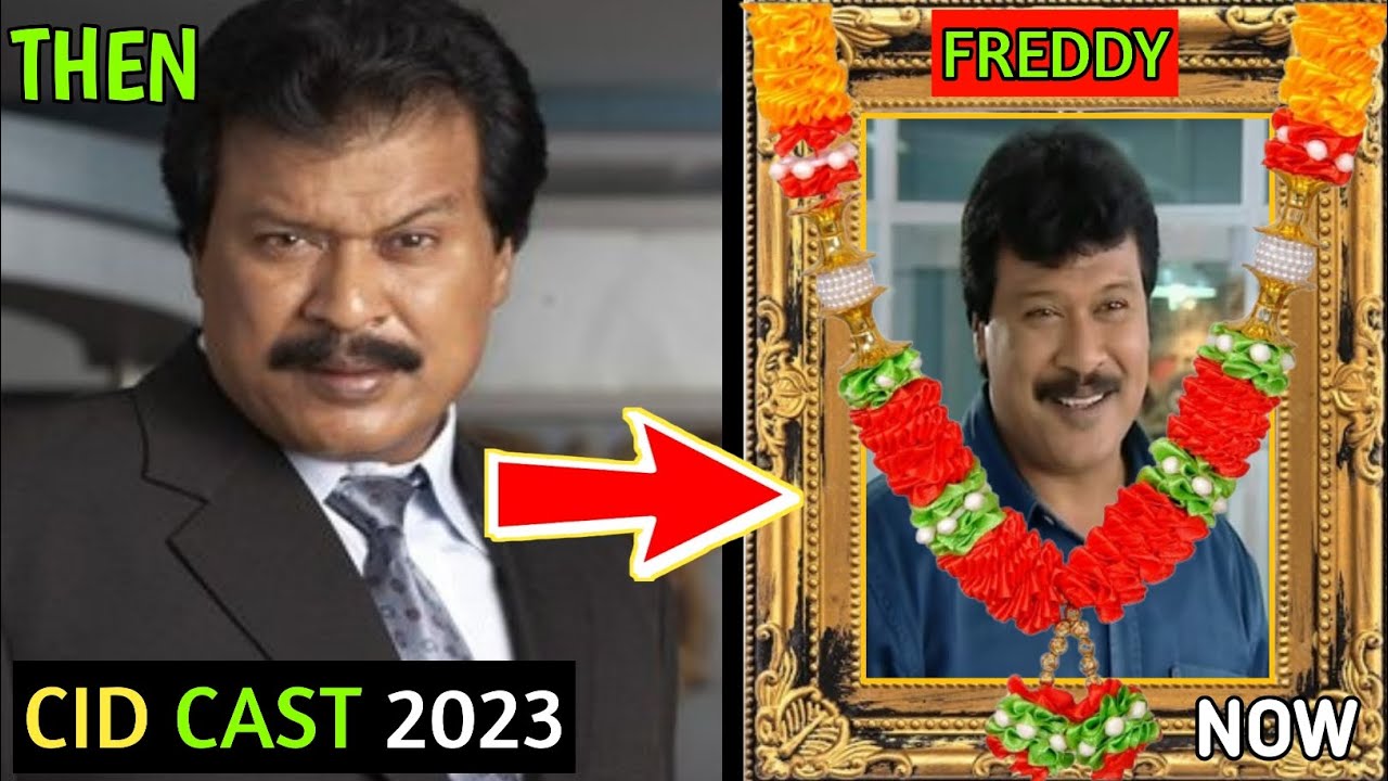 Cid TV Series Star Cast Then and Now | Cid Freddy Death| Cid Freddy Passed Away |Cid Dinesh Phadnis