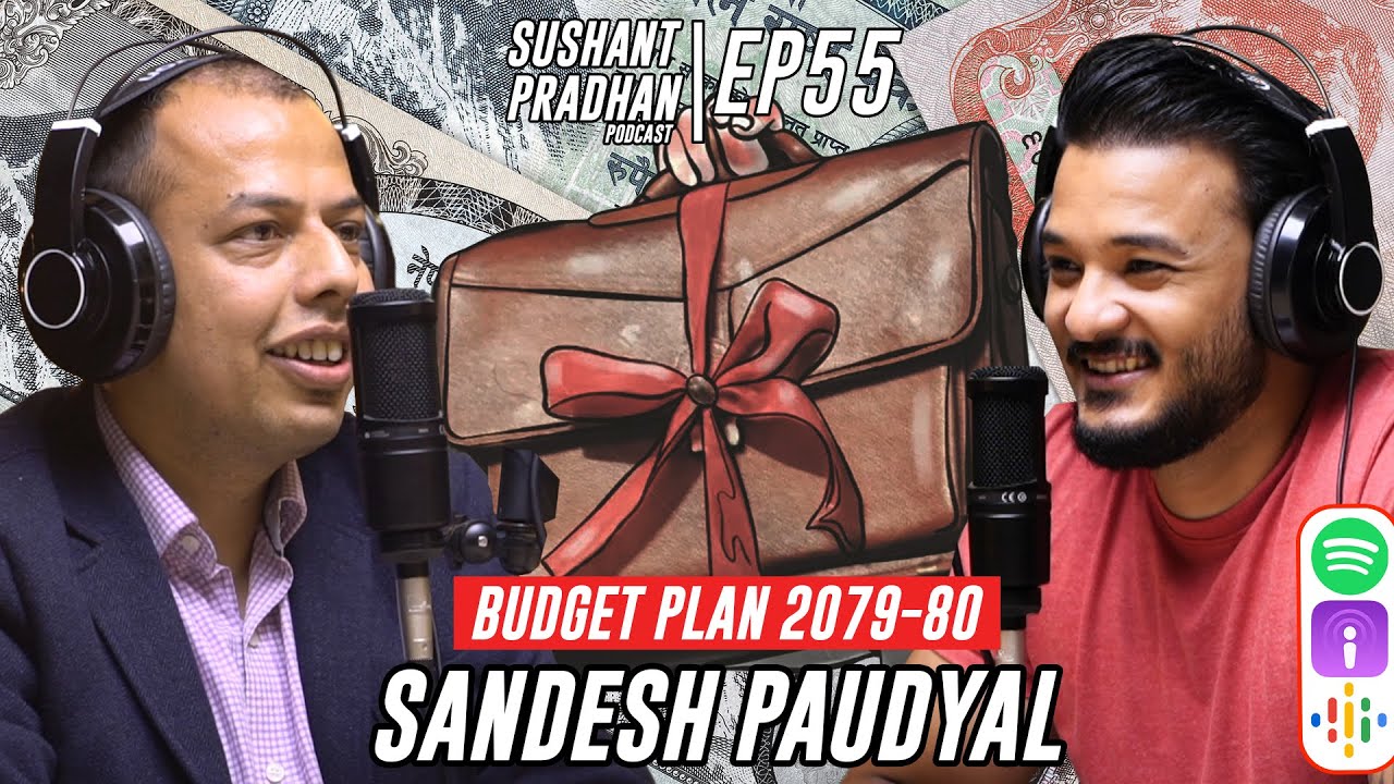 Episode 55: CA Sandesh Paudyal | Sushant Pradhan Podcast