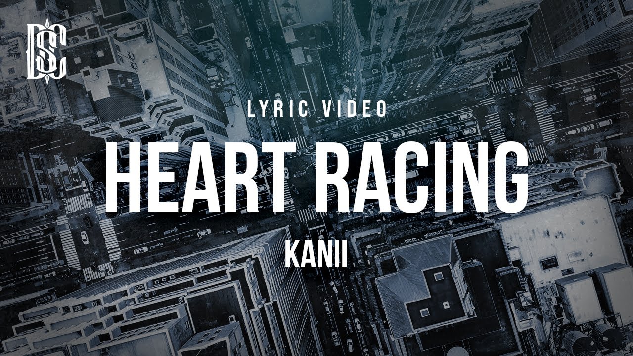 Kanii - Heart Racing | Lyrics