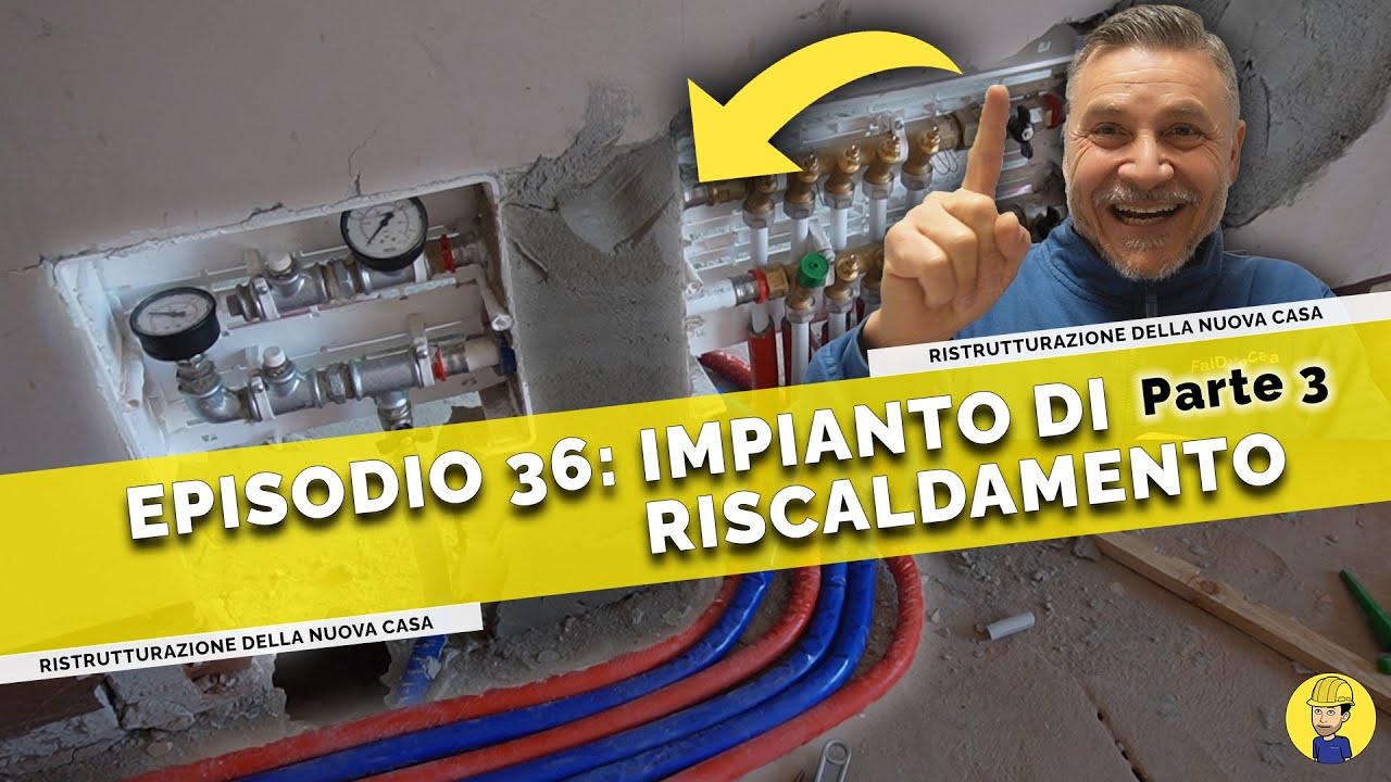 Ep.36 - Finiamo L'IMPIANTO DI RISCALDAMENTO a COLLETTORE | Ristrutturazione casa