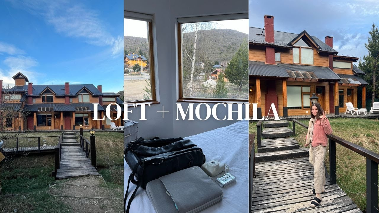 Tour por Loft en la Patagonia 🏔️ + Lo qué lleve en mi mochila