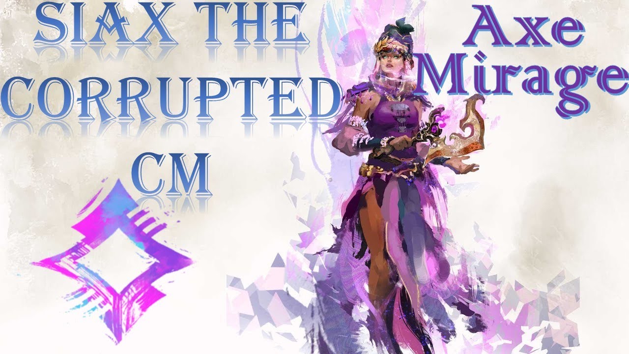 Guild Wars 2 - Axe Mirage | Nightmare | Siax The Corrupted CM