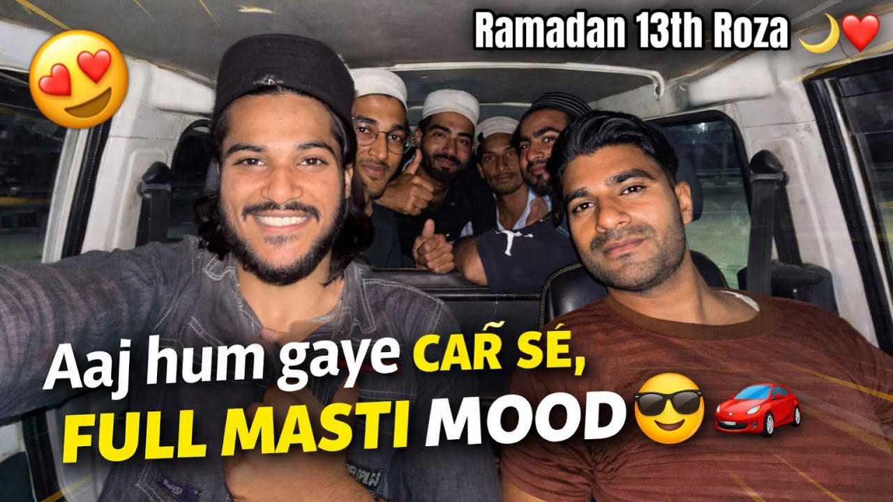 Ramadan 13th Roza 🌙❤️ Aaj Hum Gaye Car Se ! Full Masti Kari 😂🤣 Sameer Khan