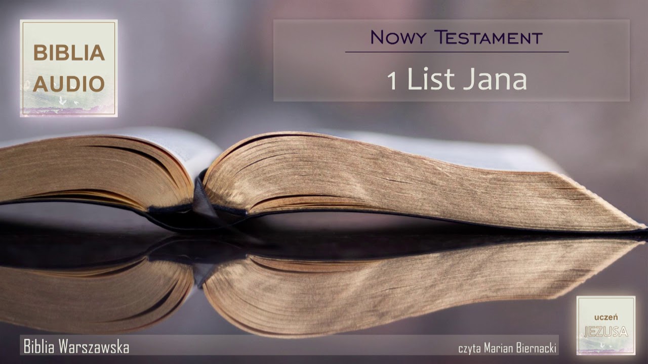1 LIST św. JANA (Biblia Warszawska) - czyta Marian Biernacki