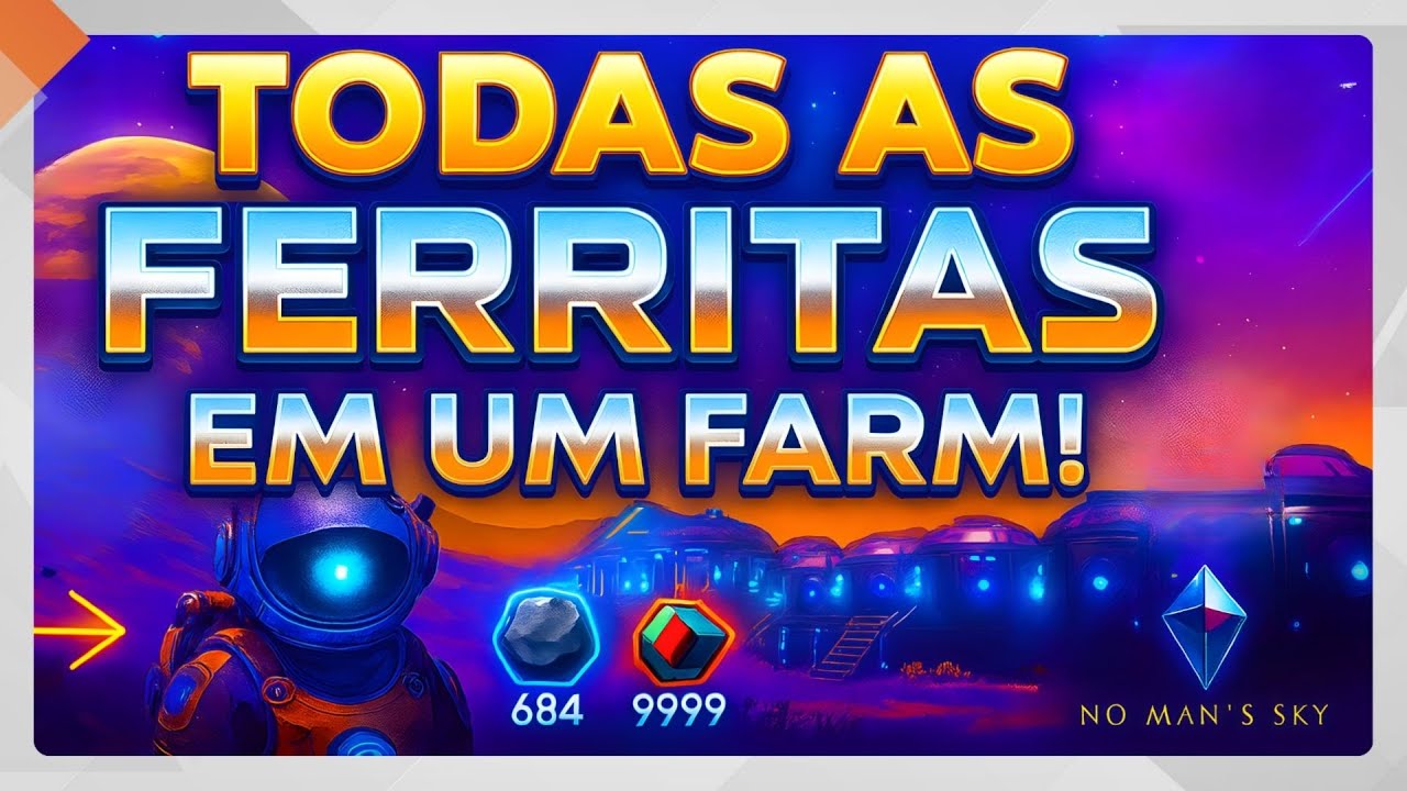 TODAS as FERRITAS em UM FARM!  Guia Completo | No Man’s Sky”