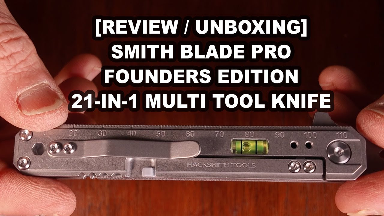 [Review/Unboxing] Smith Blade PRO FOUNDERS EDITION | 21-in-1 Multi Tool Knife | Hacksmith Industries