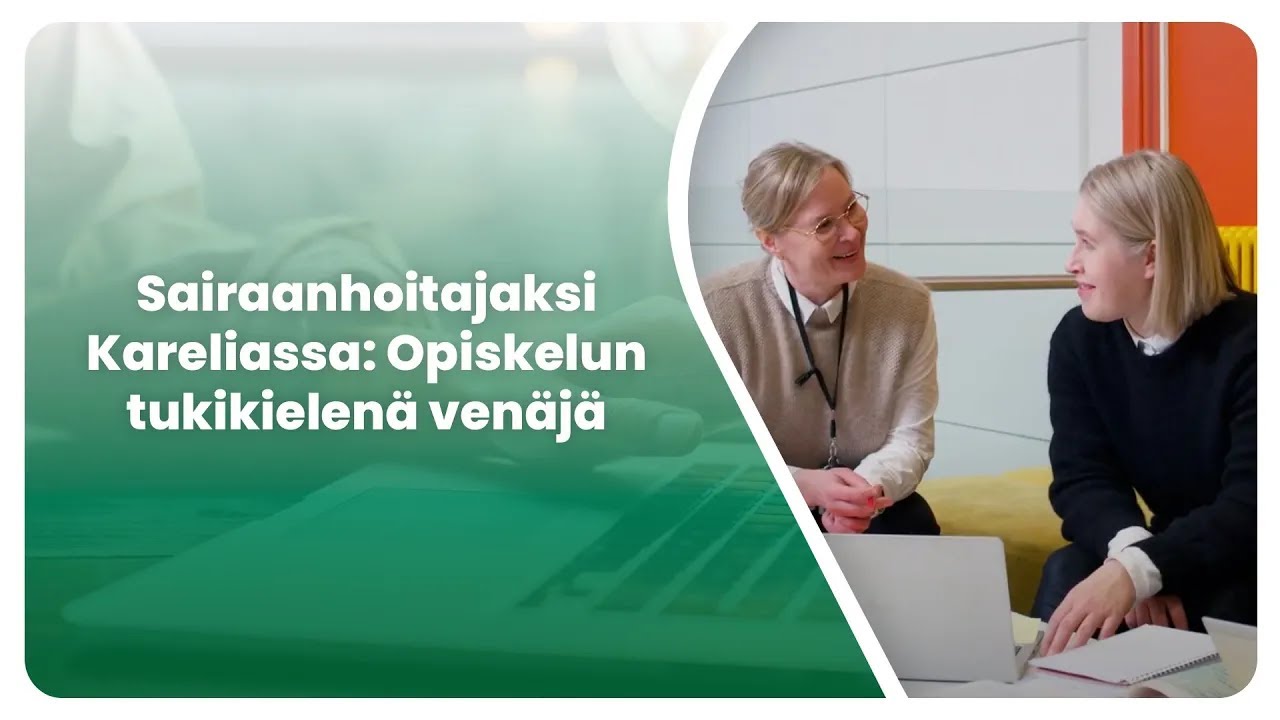 Sairaanhoitajaksi Karelia-ammattikorkeakoulussa: Opiskelun tukikielenä venäjä