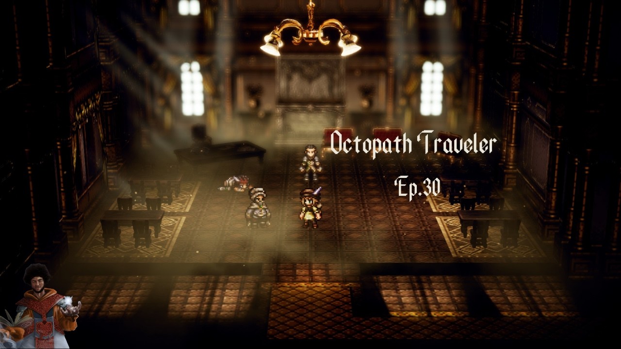 A Disney Prince Is Our Archrival?!? Octopath Traveler Ep.30