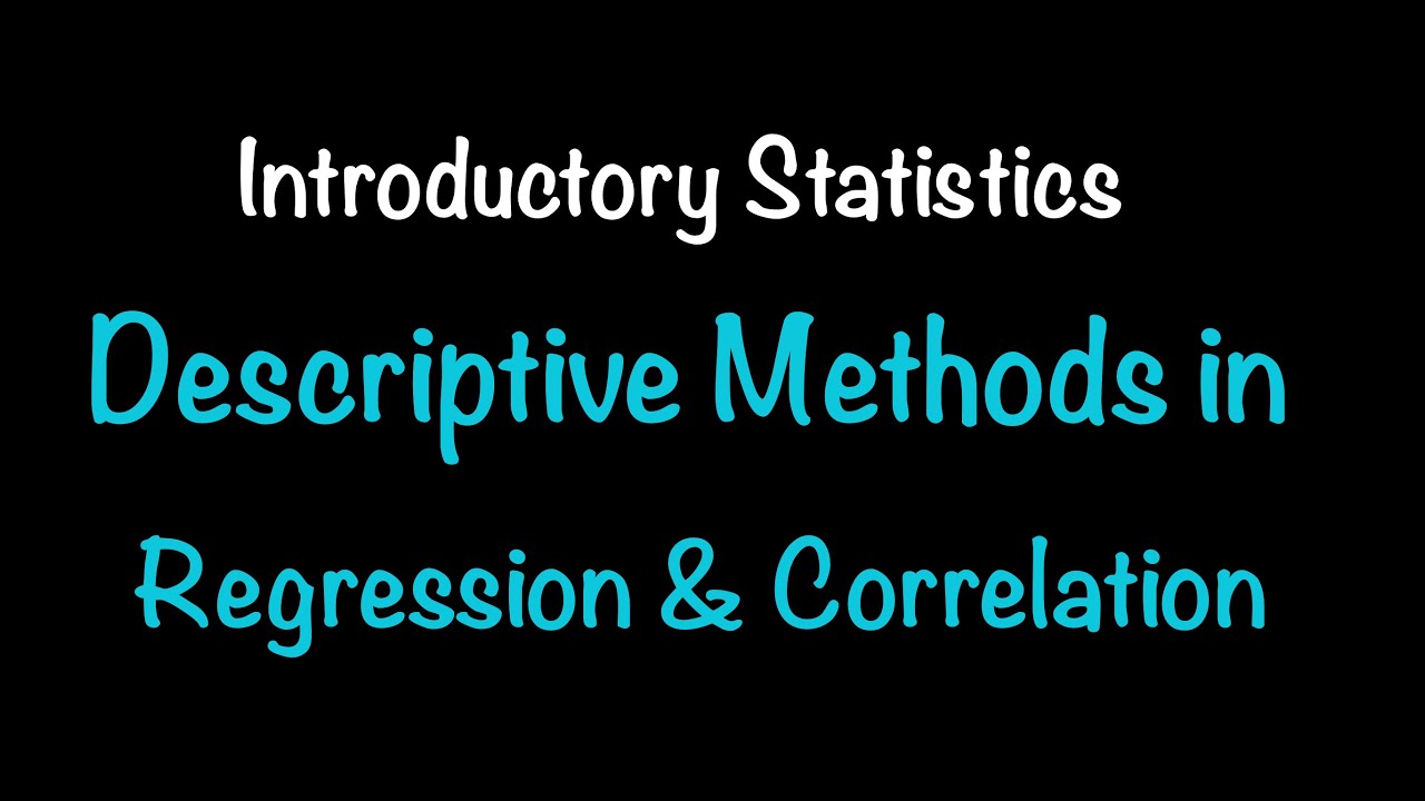 Introductory Statistics: Descriptive Methods in Regression & Correlation (14.1-14.4)