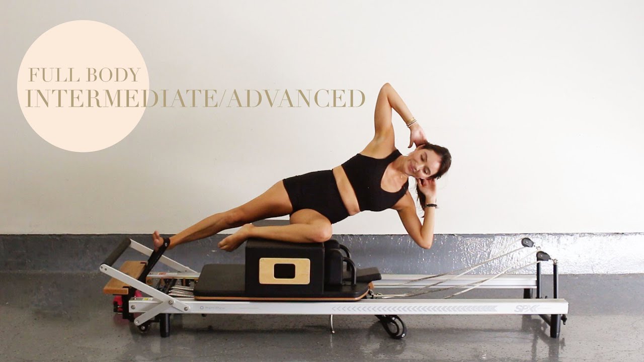FULL BODY INTERMEDIATE/ ADVANCED Reformer Pilates