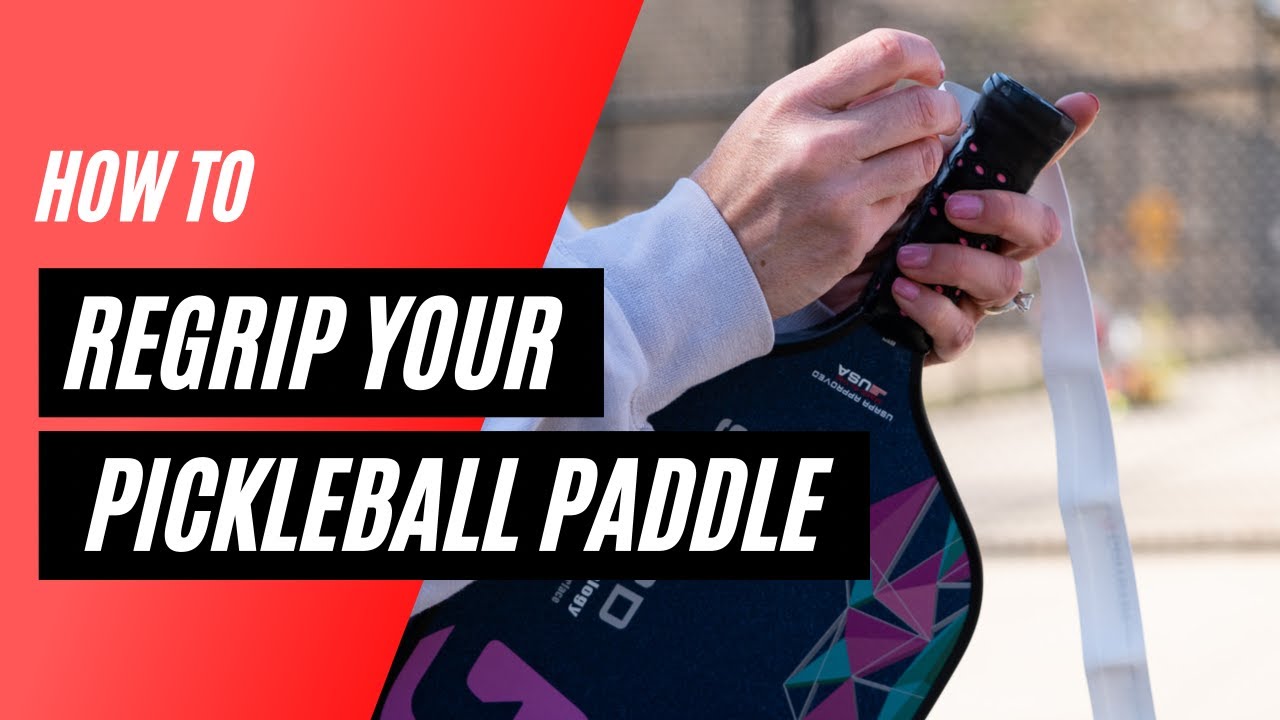 How to Regrip Your Pickleball Paddle