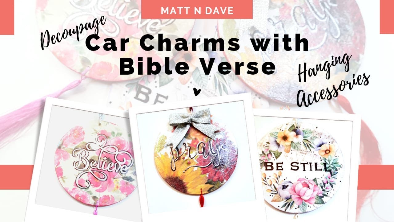 Bible Verse Painting | Hanging Car Charm/Accessory | Decoupage| Pray Believe & Be Still with Tassels