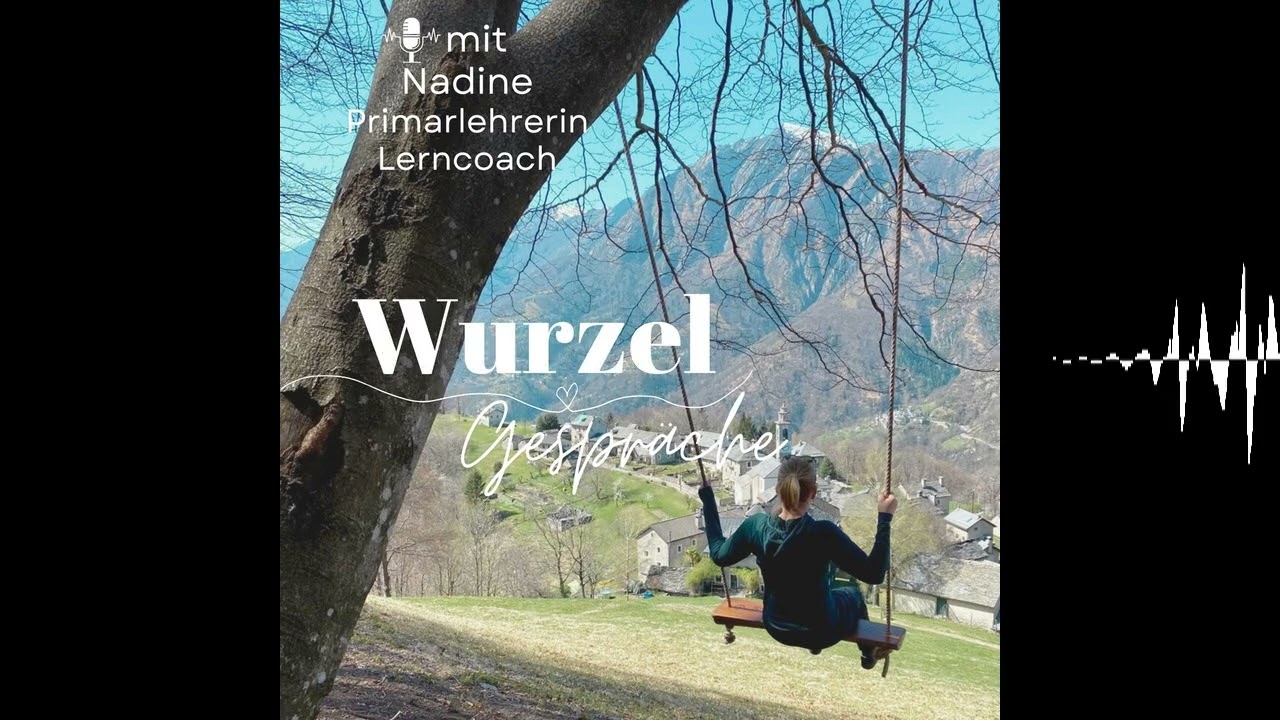 Nadine - Primarlehrerin, Lerncoach - Wurzelgespräche Podcast