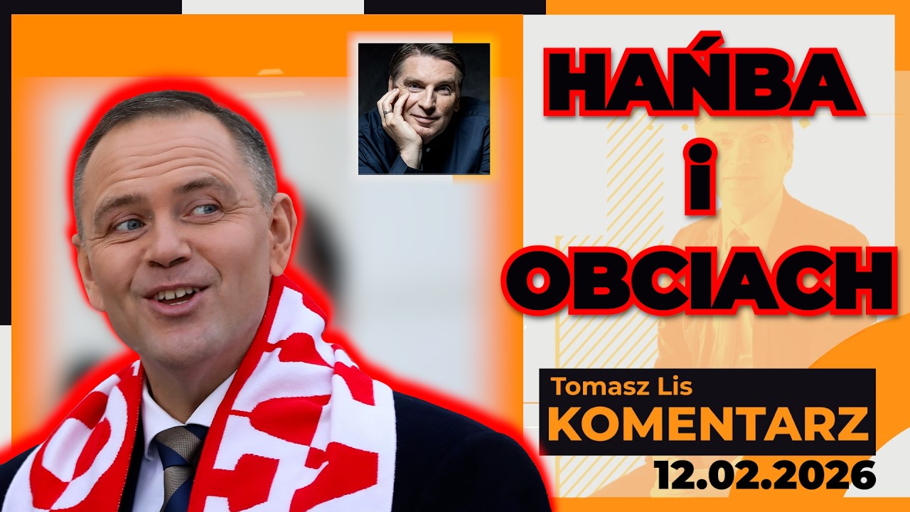 Hańba i OBCIACH | TOMASZ LIS KOMENTARZ 12.02.2026