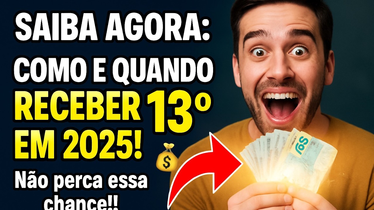 INCR&Iacute;VEL: 13 sal&aacute;rio 2025 EXPLICADO COMPLETO para TRABALHADORES! VEJA J&Aacute;