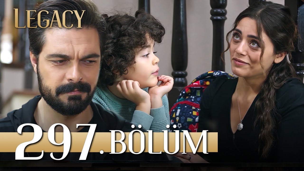Emanet 297. Bölüm | Legacy Episode 297