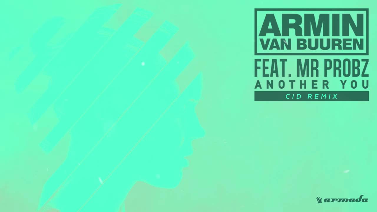 Armin van Buuren feat. Mr. Probz - Another You (CID Remix)