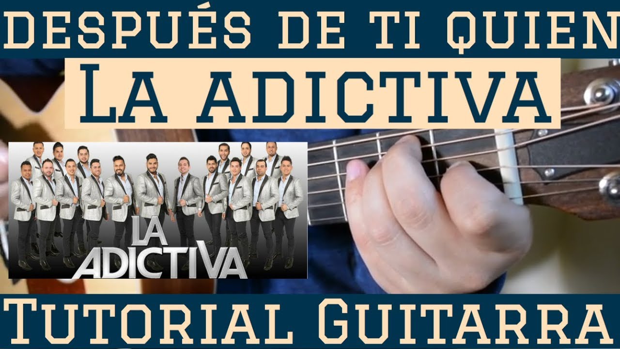Despues de ti Quien? - Tutorial de Guitarra ( La Adictiva ) Para Principiantes