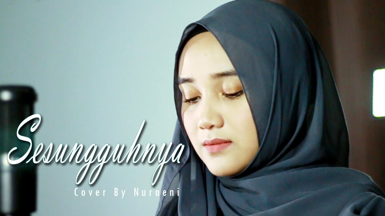 Sesungguhnya - Raihan - Cover by Nuraeni Sehati