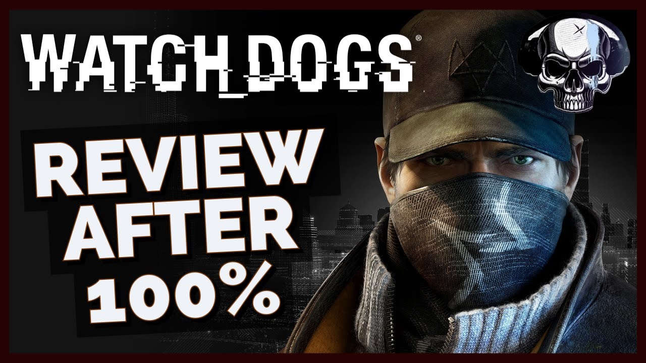 Watch_Dogs - Review After 100%