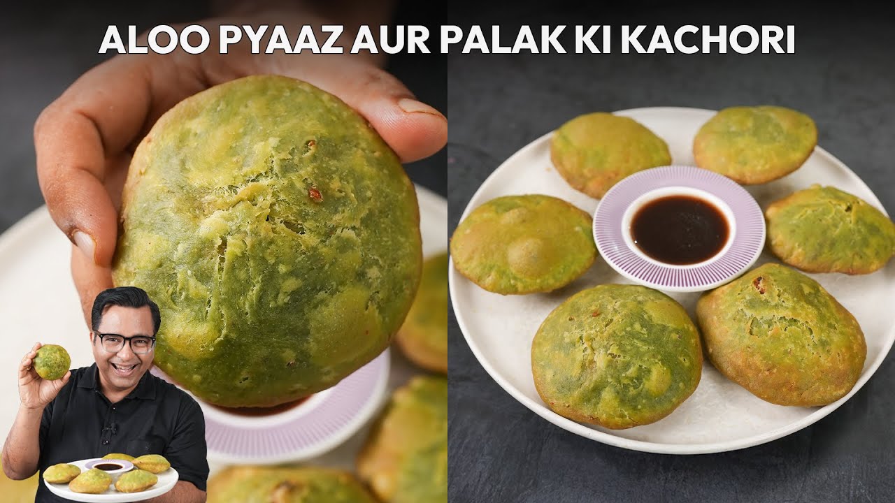 Aloo Pyaaz Aur Palak Kachori | आलू प्याज़ और पालक की करारी और टेस्टी कचौरी | Chef Ajay Chopra