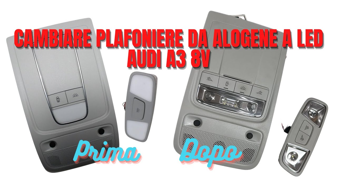Cambiare plafoniere da alogene a led audi a3 8v