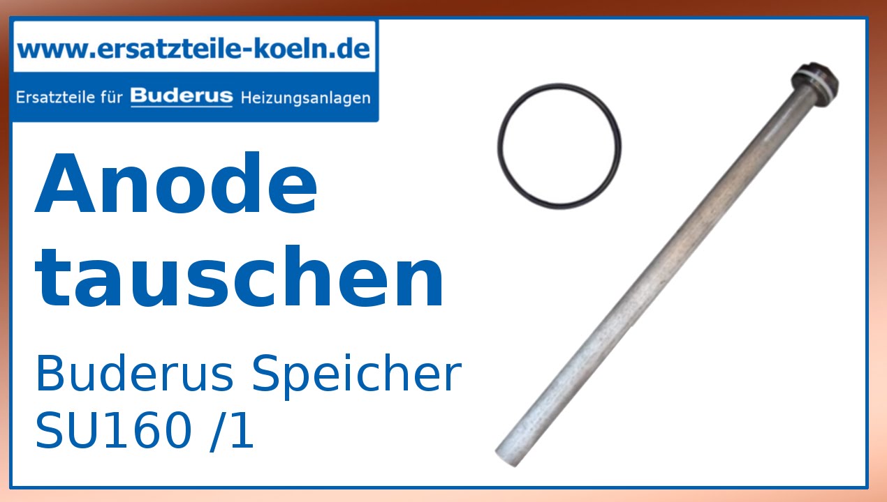 Opferanode tauschen Buderus Speicher SU160 /1 Magnesiumanode