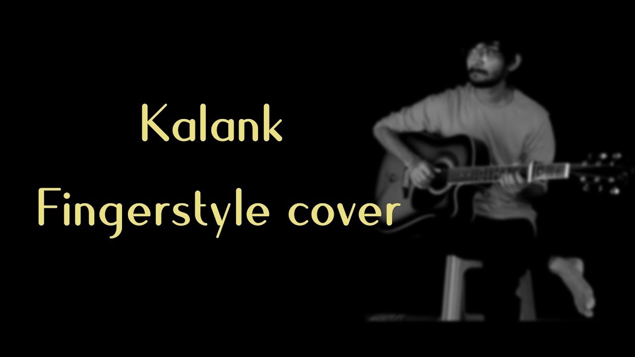 Kalank Title Track | Fingerstyle cover | Lalit Karel