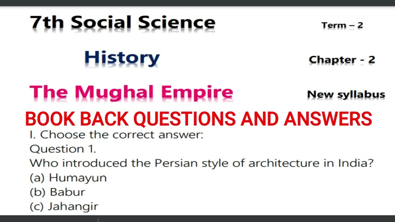 7th Social Science History Chapter -2 (The Mughal Empire)BOOK BACK QUESTIONS AND ANSWERS