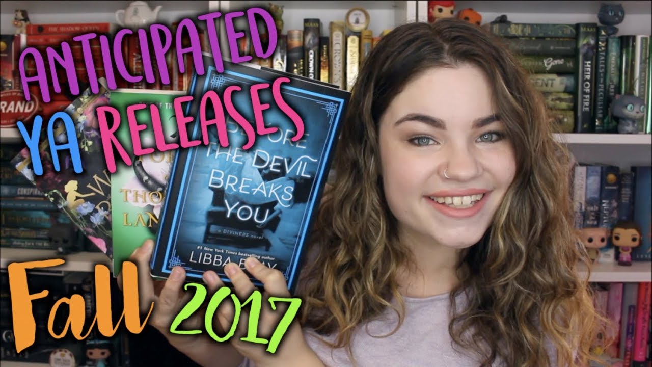 MOST ANTICIPATED YA BOOK RELEASES: FALL 2017