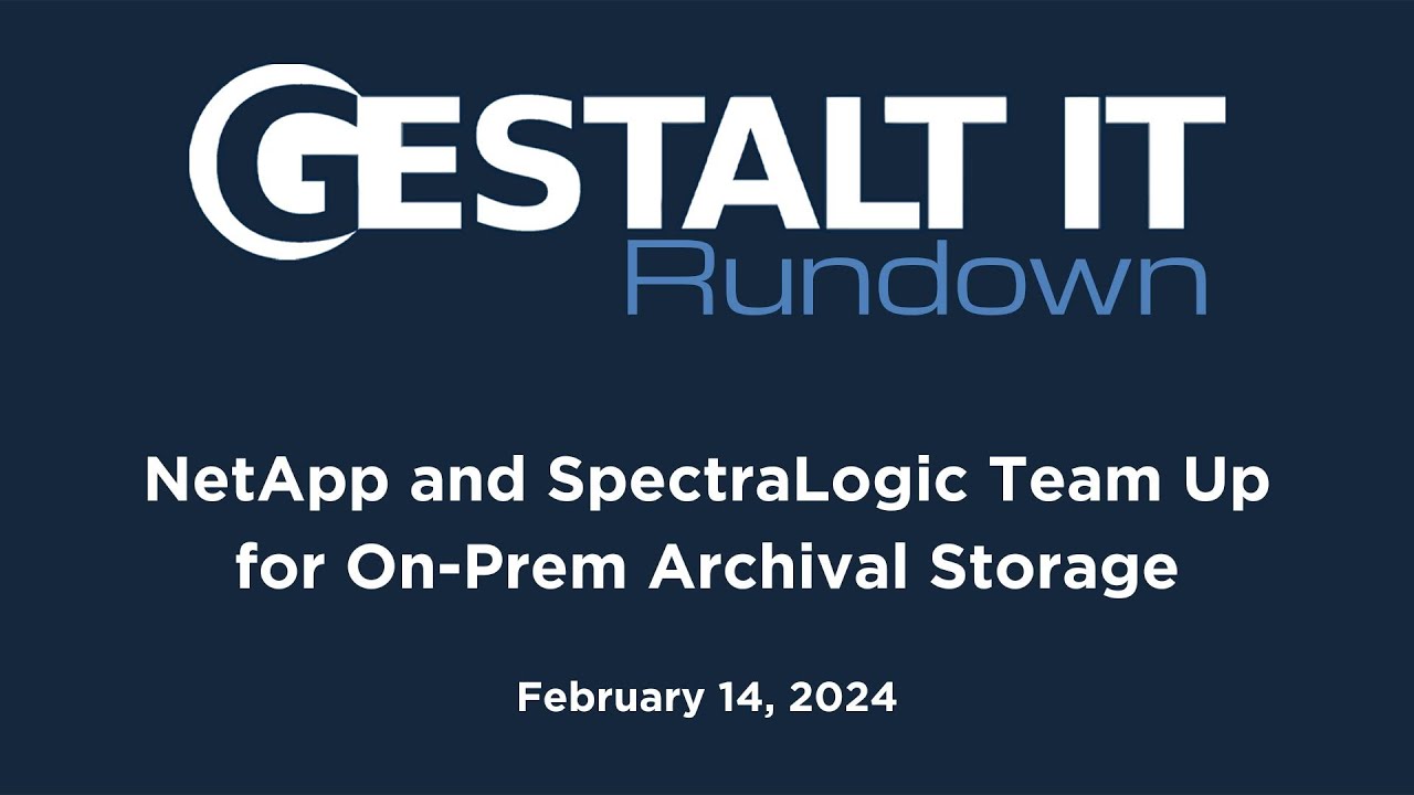 NetApp and Spectra Logic Team Up for On Prem Archival Storage