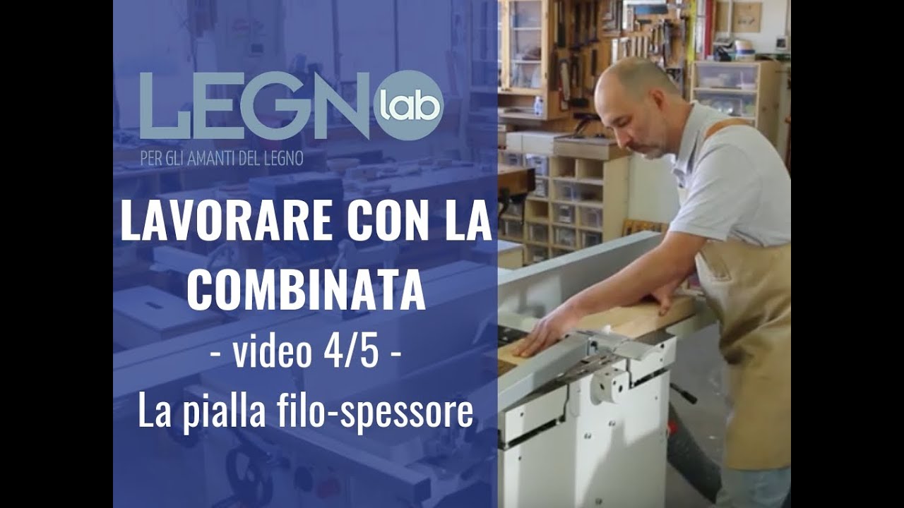 Lavorare con la combinata. La pialla filo-spessore