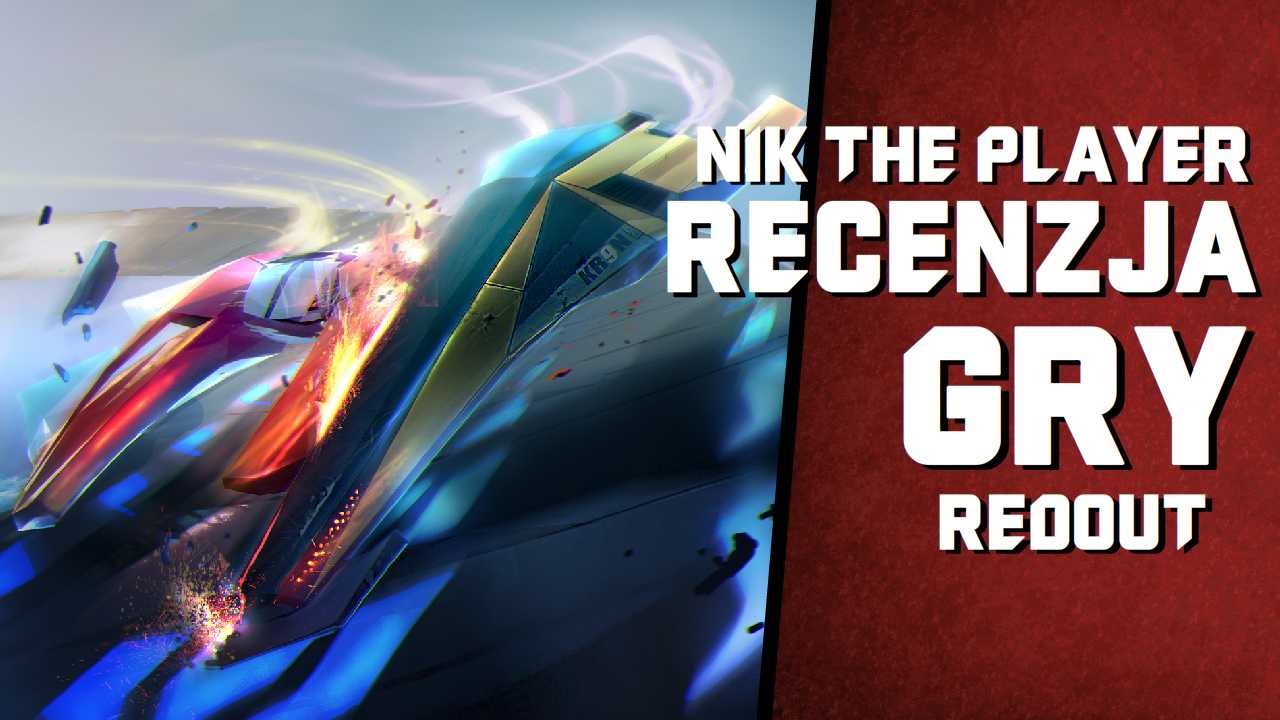 REDOUT - RECENZJA PL (PC) NIKTHEPLAYER