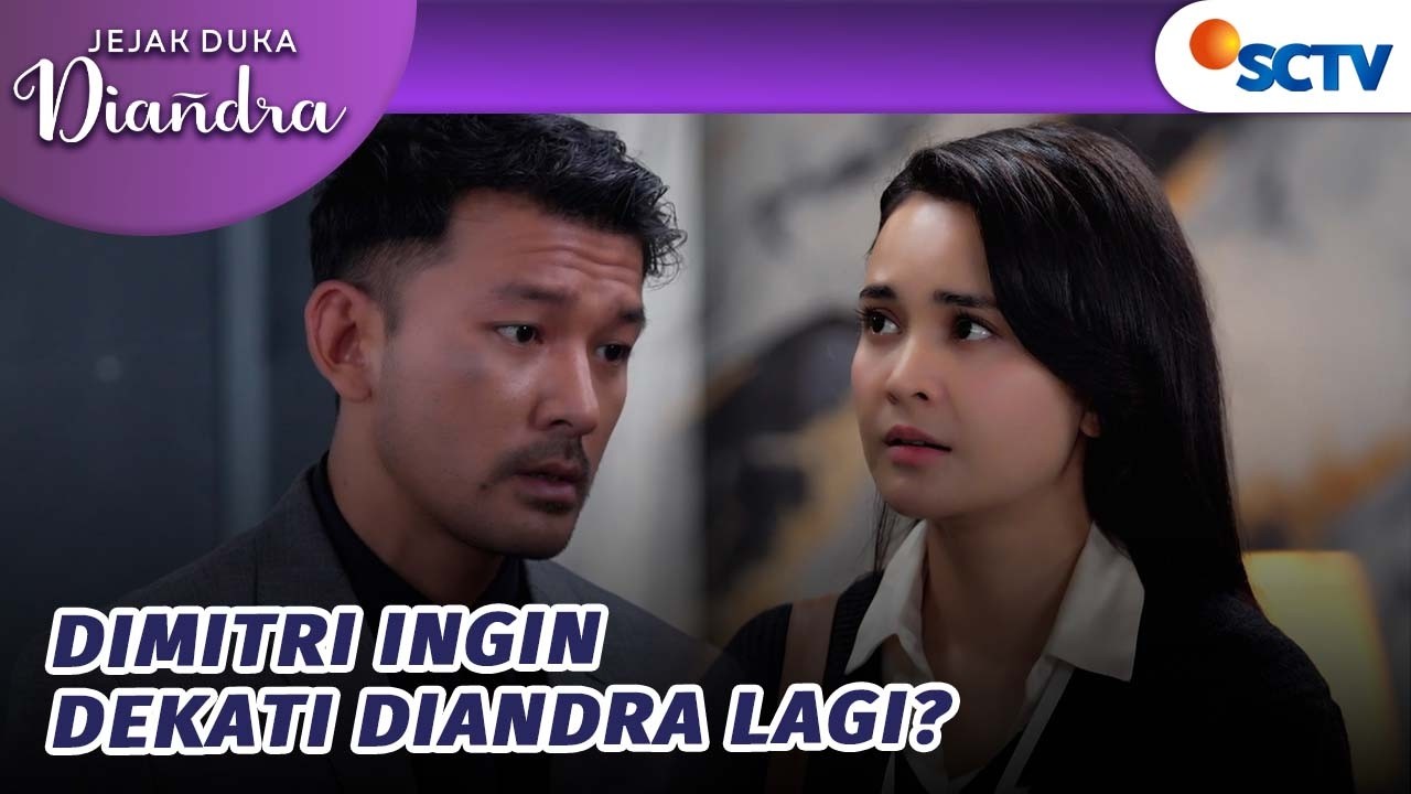 Gagal Move On! Dimitri Ajak Diandra Balikan Lagi? | Jejak Duka Diandra - Episode 46