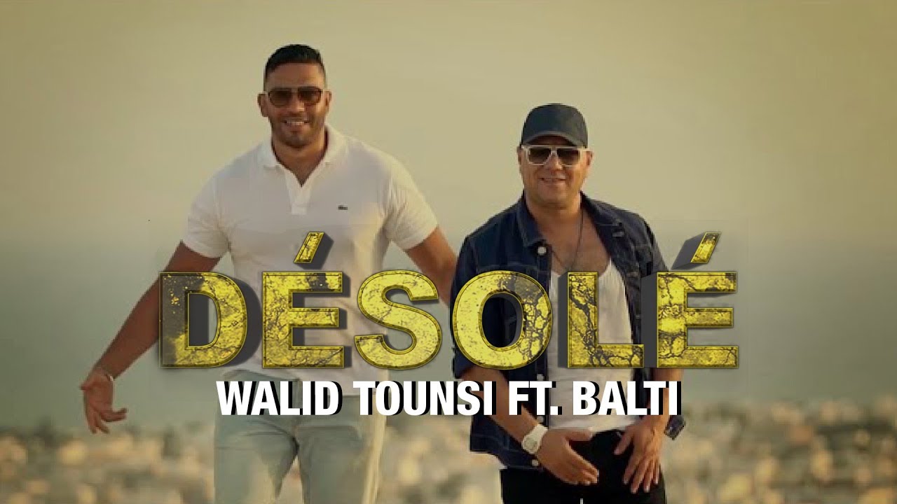 Walid Tounssi Ft. Balti - D&eacute;sol&eacute; (EXCLUSIVE) | (وليد التونسي فيت بلطي - ديزولي (فيديو كليب حصري