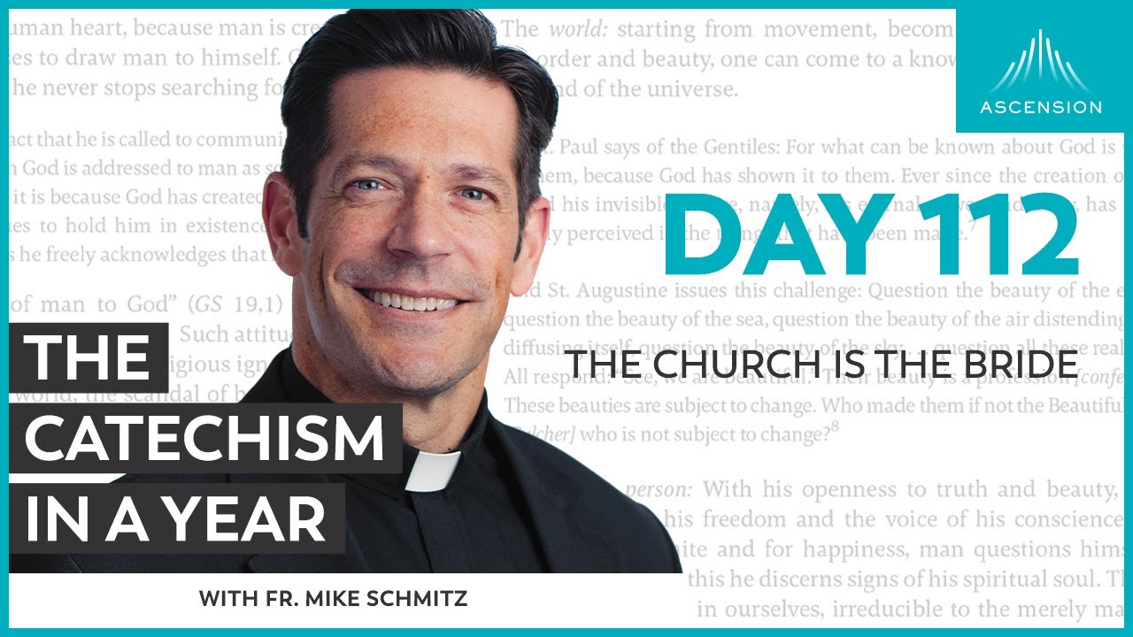 Day 112: The Church Is the Bride — The Catechism in a Year (with Fr. Mike Schmitz)