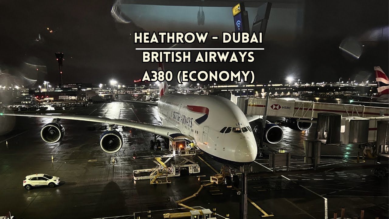 British Airways A380 (ECONOMY) Night Flight: London Heathrow - Dubai International Airport