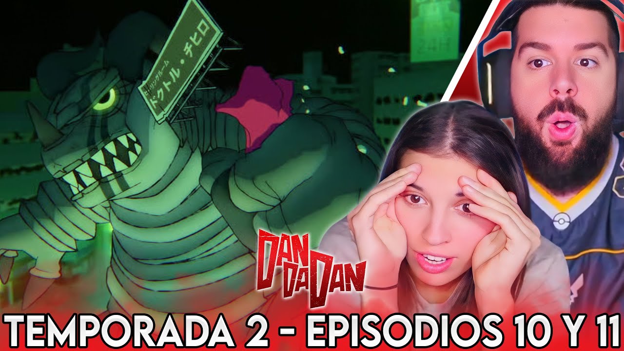 LA PELEA CONTRA EL KAIJU - REACCIÓN POR PRIMERA VEZ A DAN DA DAN 2X10 2X11
