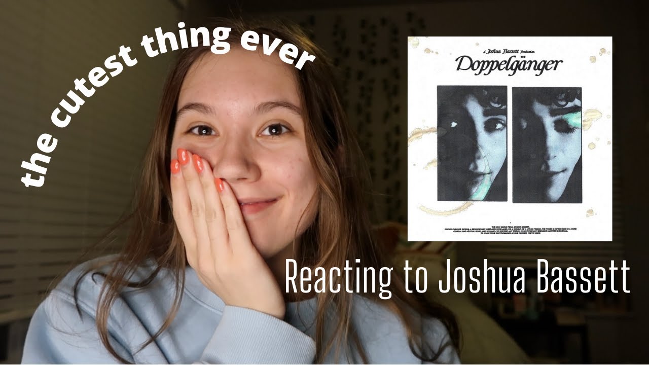 REACTING TO DOPPELGÄNGER BY JOSHUA BASSETT | loghandliv
