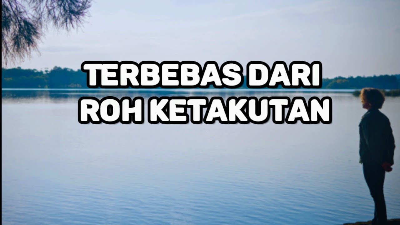 Terlepas Dari Roh Ketakutan - Renungan dan Doa Pagi Suara Injil
