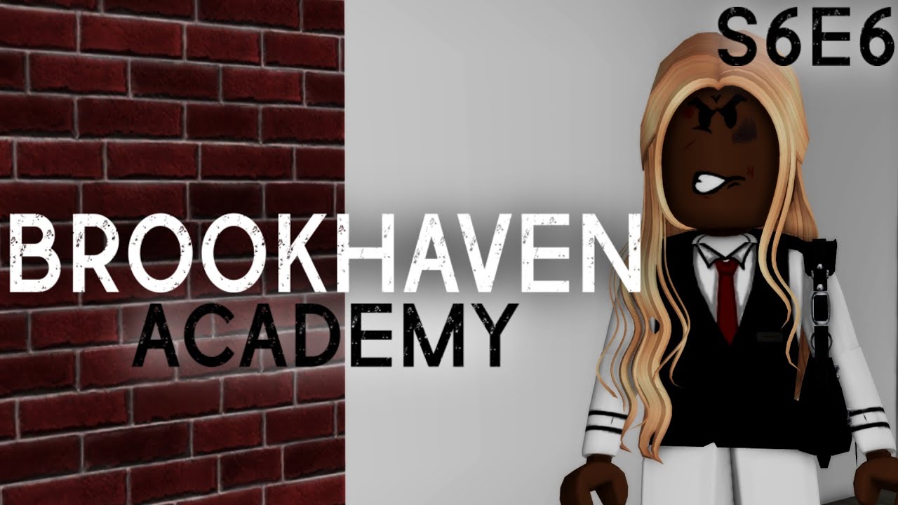 Brookhaven Academy S6E6: Tired & Angry