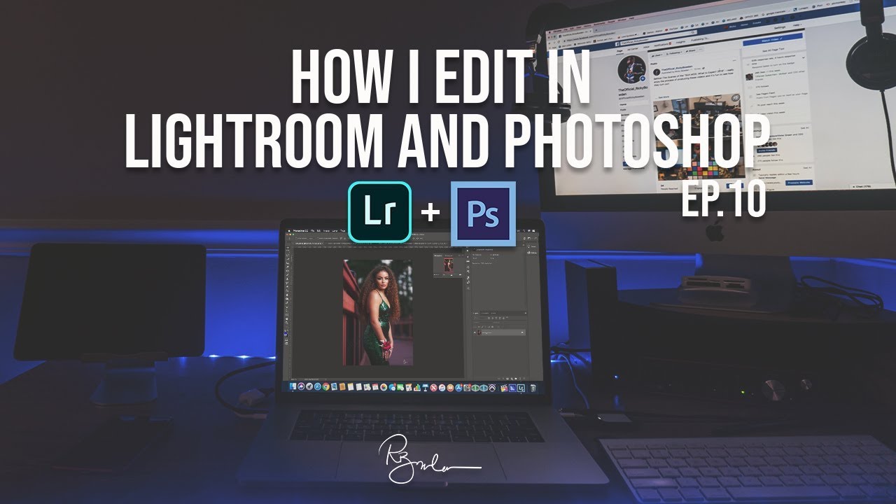 How I Edit in Lightroom and Photoshop | Ep.10