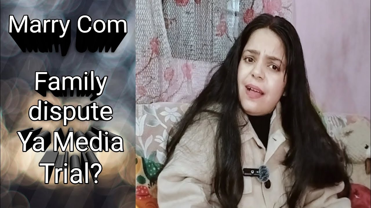 Marry Com : Family dispute Ya Media Trial 🙏