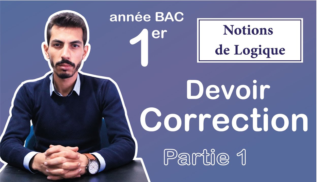 Notions de Logique correction d'un devoir1bac S.Ex & Eco & S.M 2020  partie 1
